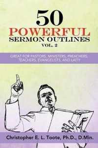 50 Powerful Sermon Outlines, Vol. 2