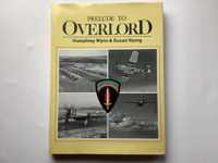 Prelude to Overlord. An account of the air operations which preceded and supported Operation Overlord, the Allied landings in Normandy on D-Day, 6th of June 1944,