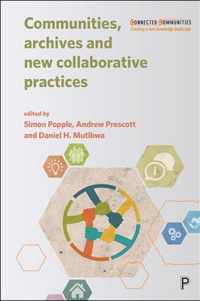 Communities, Archives and New Collaborative Practices Connected Communities