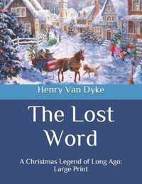 The Lost Word: A Christmas Legend of Long Ago