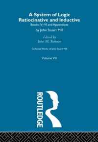 Collected Works of John Stuart Mill: VIII. System of Logic: Ratiocinative and Inductive Vol B