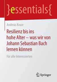 Resilienz bis ins hohe Alter was wir von Johann Sebastian Bach lernen koennen