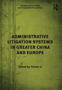 Administrative Litigation Systems in Greater China and Europe