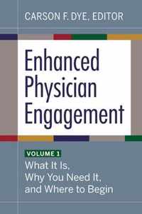 Enhanced Physician Engagement, Volume 1