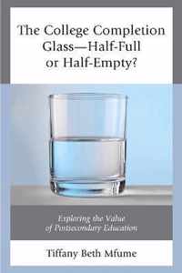 The College Completion Glass-Half-Full or Half-Empty?