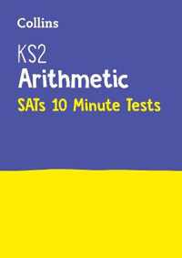 KS2 Maths Arithmetic SATs 10Minute Tests Home Learning and School Resources from the Publisher of 2022 Test and Exam Revision Practice Guides, Workbooks, and Activities Collins KS2 SATs Practice