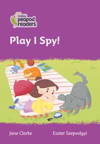 Level 1 - Play I Spy! (Collins Peapod Readers)