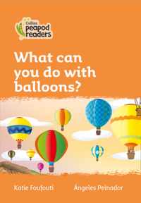 Level 4 - What can you do with balloons? (Collins Peapod Readers)