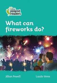 Collins Peapod Readers - Level 3 - What can fireworks do?