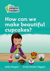 Level 3 - How can we make beautiful cupcakes? (Collins Peapod Readers)