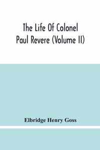 The Life Of Colonel Paul Revere (Volume Ii)