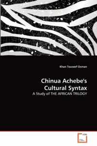 Chinua Achebe's Cultural Syntax