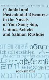 Colonial and Postcolonial Discourse in the Novels of Yom Sang-Sop, Chinua Achebe and Salman Rushdie