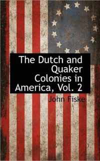 The Dutch and Quaker Colonies in America, Vol. 2