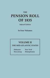 Pension Roll of 1835. in Four Volumes. Volume II: The Mid-Atlantic States
