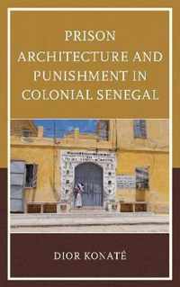 Prison Architecture and Punishment in Colonial Senegal