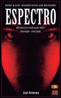 Espectro: Short and Easy Spanish Novel for Beginners (Bilingual Parallel Text: Spanish - English)