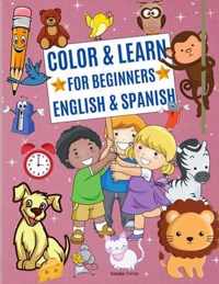 Color & Learn for Beginners English & Spanish: Numbers coloring in English and Spanish - Fruits, animals, food, house, cars and much more for early beginners to teach 2 languages fast