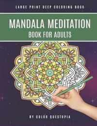 Mandala Meditation Book For Adults Large Print Deep Coloring Book