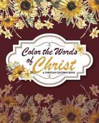 Color The Words Of Christ ( A Christian Coloring Book)