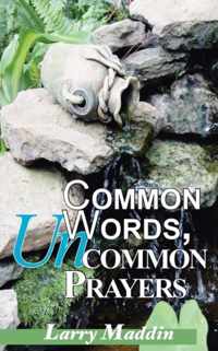 Common Words, Uncommon Prayers