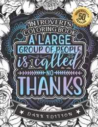 A Large Group Of People Is Called No Thanks: Introverts Coloring Book
