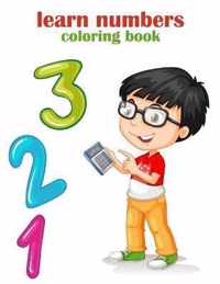Learn Numbers: Coloring Book: Toddler Coloring Book: Preschool Prep Activity: Learning Numbers Colors