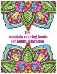 100 mandala coloring books for adults relaxation