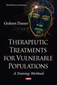 Therapeutic Treatments for Vulnerable Populations