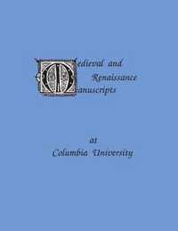 Medieval and Renaissance Manuscripts at Columbia University