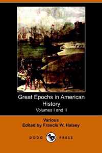 Great Epochs in American History. Volumes I and II