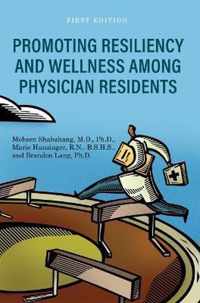 Promoting Resiliency and Wellness Among Physician Residents