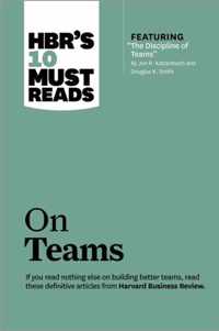 HBR's 10 Must Reads on Teams (with featured article  The Discipline of Teams,  by Jon R. Katzenbach and Douglas K. Smith)