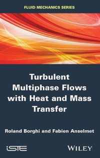 Turbulent Multiphase Flows With Heat & M