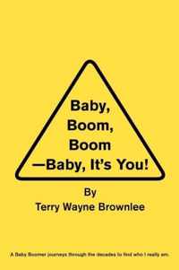 Baby, Boom, Boom-Baby, It's You!