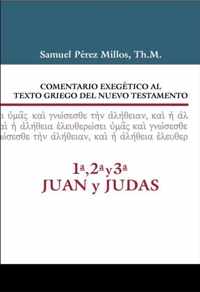 Comentario Exegetico Al Texto Griego del N.T. - 1a, 2a, 3a Juan Y Judas