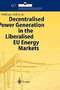 Decentralised Power Generation in the Liberalised EU Energy Markets