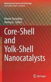 Core Shell and Yolk Shell Nanocatalysts