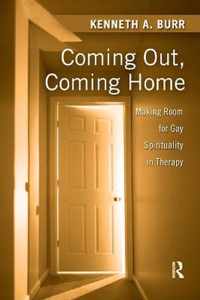 Coming Out, Coming Home: Making Room for Gay Spirituality in Therapy