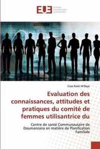 Evaluation des connaissances, attitudes et pratiques du comite de femmes utilisantrice du