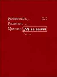 Biographical & Historical Memoirs of Mississippi
