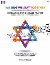 We Sing We Stay Together: Shabbat Morning Service Prayers (FRENCH): Nous Chantons Nous Restons Ensemble