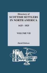 Directory of Scottish Settlers in North America, 1625-1825. Volume VII