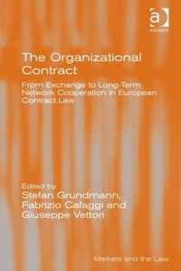 The Organizational Contract: From Exchange to Long-Term Network Cooperation in European Contract Law