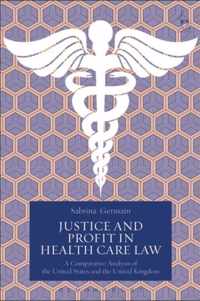 Justice and Profit in Health Care Law: A Comparative Analysis of the United States and the United Kingdom