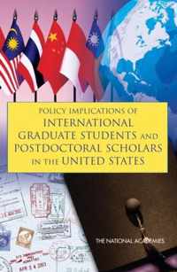 Policy Implications of International Graduate Students and Postdoctoral Scholars in the United States