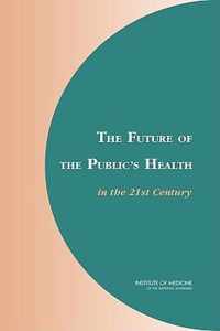 The Future of the Public's Health in the 21st Century