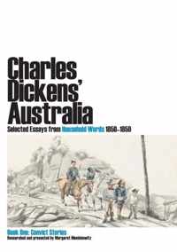 Charles Dickens' Australia: Selected Essays from Household Words 1850-1859: Book One