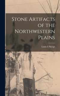 Stone Artifacts of the Northwestern Plains