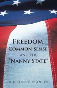 Freedom, Common Sense, and the "Nanny State"